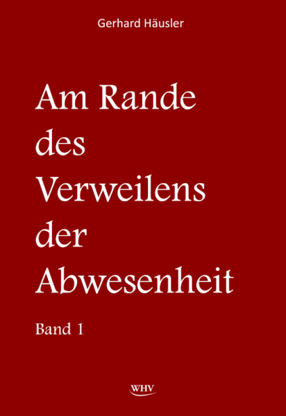 Am Rande des Verweilens der Abwesenheit Band 1